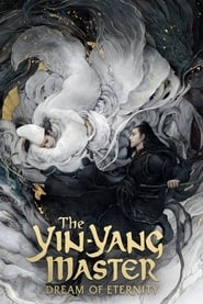 The Yin-Yang Master: Dream of Eternity-2021
